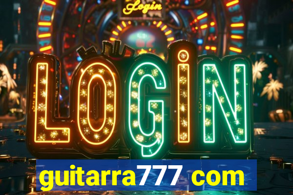 guitarra777 com
